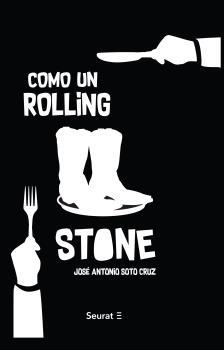 Como un Rolling Stone | 9788494649400 | Soto Cruz, José Antonio | Librería Castillón - Comprar libros online Aragón, Barbastro