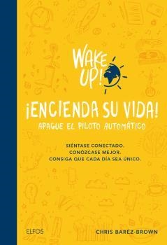 Wake up! Encienda su vida. Apague el piloto automático | 9788416965069 | Bárez-Brown, Chris | Librería Castillón - Comprar libros online Aragón, Barbastro