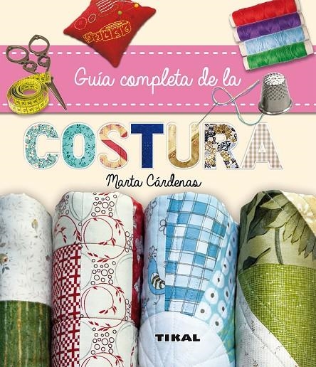 Guía completa de la costura | 9788499284613 | Cárdenas Diaz, Marta | Librería Castillón - Comprar libros online Aragón, Barbastro