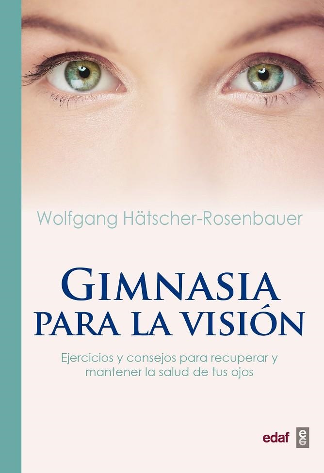 Gimnasia para la visión | 9788441438149 | Hätscher-Rosenbauer, Wolfgang | Librería Castillón - Comprar libros online Aragón, Barbastro