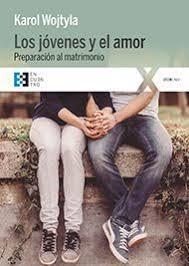 JOVENES Y EL AMOR, LOS. PREPARACION AL MATRIMONIO | 9788490559116 | WOJTYLA, KAROL | Librería Castillón - Comprar libros online Aragón, Barbastro