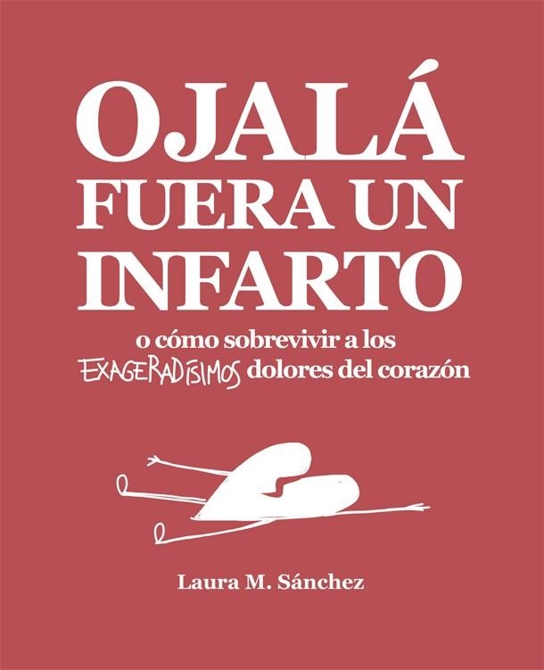 Ojalá fuera un infarto | 9788416670468 | Sánchez, Laura M. | Librería Castillón - Comprar libros online Aragón, Barbastro