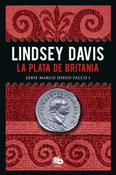 La plata de Britania (Serie Marco Didio Falco 1) | 9788490703786 | Lindsey Davis | Librería Castillón - Comprar libros online Aragón, Barbastro