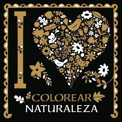 I LOVE colorear naturaleza | 9788469620069 | VV.AA. | Librería Castillón - Comprar libros online Aragón, Barbastro