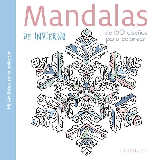 Mandalas de invierno | 9788416984831 | Larousse Editorial | Librería Castillón - Comprar libros online Aragón, Barbastro