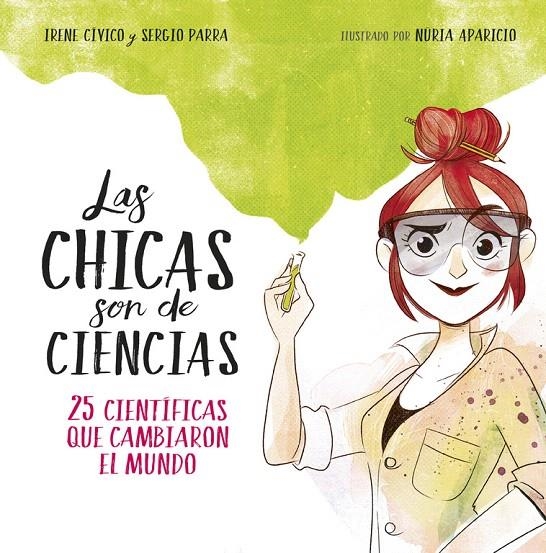 Las chicas son de ciencias | 9788490438824 | Irene Cívico Sergio Parra | Librería Castillón - Comprar libros online Aragón, Barbastro