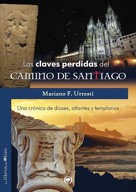 LAS CLAVES PERDIDAS DEL CAMINO DE SANTIAGO | 9788494214233 | Urresti, Mariano F. | Librería Castillón - Comprar libros online Aragón, Barbastro