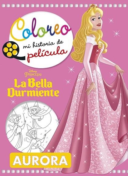 La Bella Durmiente. Coloreo mi historia de película | 9788416917358 | Disney | Librería Castillón - Comprar libros online Aragón, Barbastro