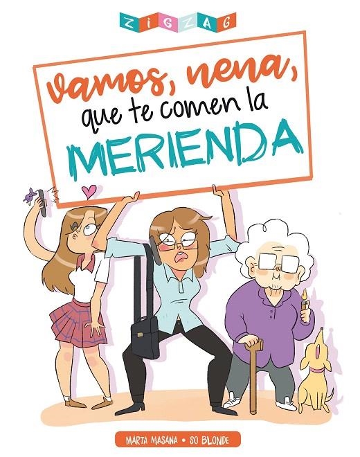 Vamos, nena, que te comen la merienda | 9788491465669 | Marta Masana Far | So Blonde | Librería Castillón - Comprar libros online Aragón, Barbastro