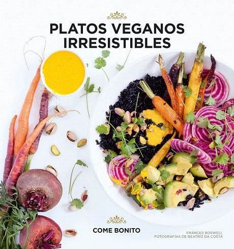 Platos veganos irresistibles | 9788416890477 | Boswell, Frances/Costa, Beatriz da | Librería Castillón - Comprar libros online Aragón, Barbastro