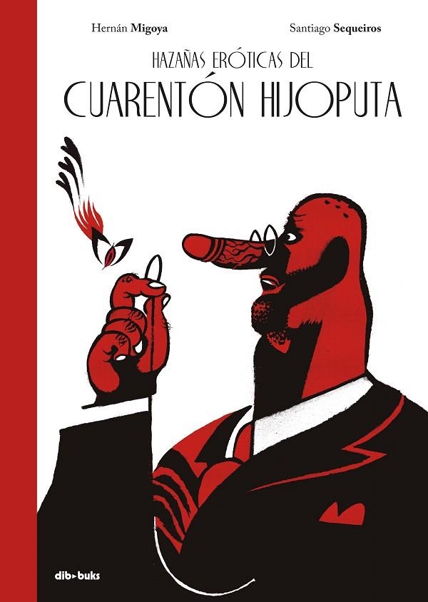 Hazañas eróticas del cuarentón hijoputa | 9788417294038 | MIGOYA, HERMÁN | Librería Castillón - Comprar libros online Aragón, Barbastro