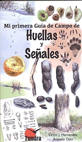 MI PRIMERA GUIA DE CAMPO DE HUELLAS Y SEÑALES | 9788416702459 | Hernández, Víctor | Librería Castillón - Comprar libros online Aragón, Barbastro