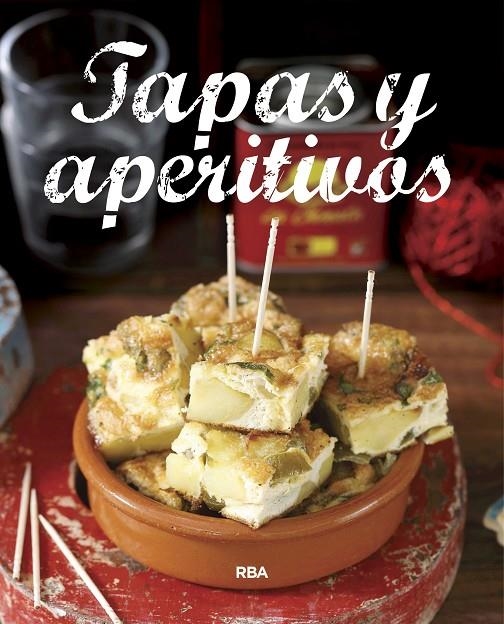 TAPAS Y APERITIVOS | 9788490569887 | , REDACCION RBA LIBROS, S.A. | Librería Castillón - Comprar libros online Aragón, Barbastro