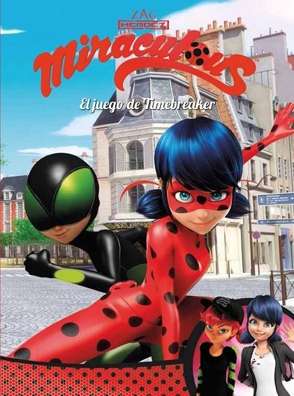 MIRACULOUS : EL JUEGO DE TIMEBREAKER | 9788448849733 | Varios autores | Librería Castillón - Comprar libros online Aragón, Barbastro