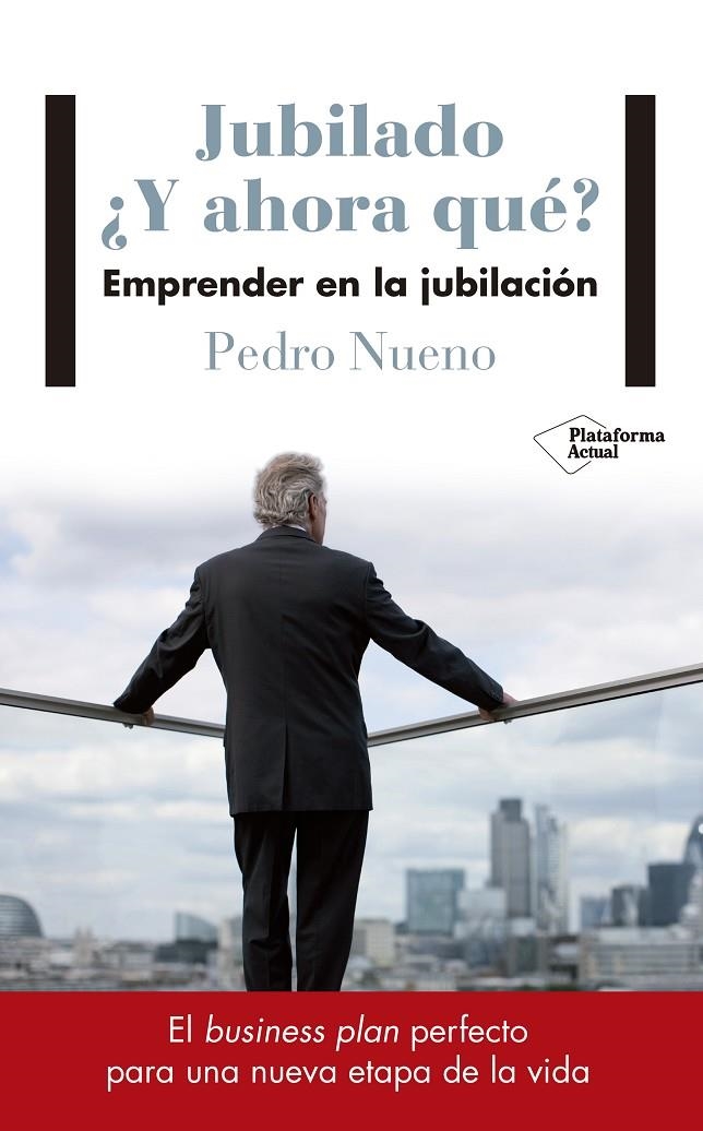 Jubilado. ¿Y ahora qué? | 9788417114633 | Nueno Iniesta, Pedro | Librería Castillón - Comprar libros online Aragón, Barbastro