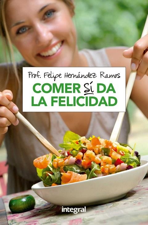 Comer si da la felicidad | 9788490569191 | HERNANDEZ RAMOS, FELIPE | Librería Castillón - Comprar libros online Aragón, Barbastro