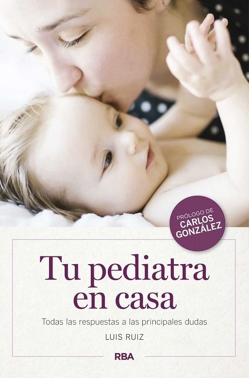 Tu pediatra en casa | 9788490569900 | RUIZ , LUIS | Librería Castillón - Comprar libros online Aragón, Barbastro