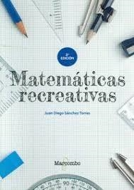 Matemáticas recreativas | 9788426725561 | SÁNCHEZ TORRES, JUAN DIEGO | Librería Castillón - Comprar libros online Aragón, Barbastro