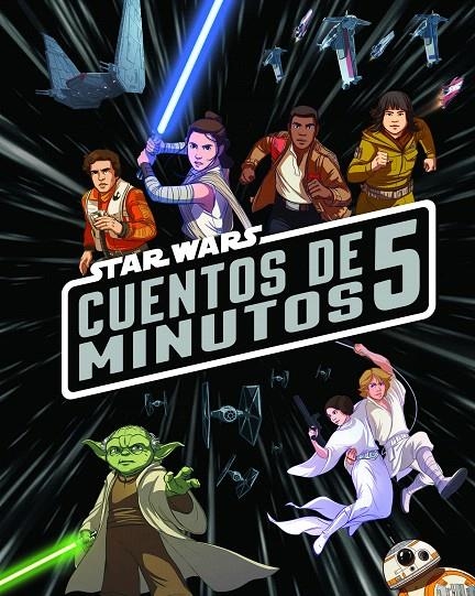 Star Wars. Cuentos de 5 minutos | 9788408182115 | Star Wars | Librería Castillón - Comprar libros online Aragón, Barbastro