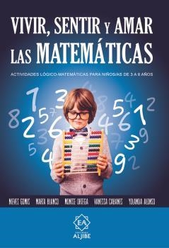 VIVIR, SENTIR Y AMAR LAS MATEMÁTICAS | 9788497008563 | ALONSO GRANADOS, YOLANDA/BLANCO MARTÍNEZ, MARTA /CABANES JAR | Librería Castillón - Comprar libros online Aragón, Barbastro