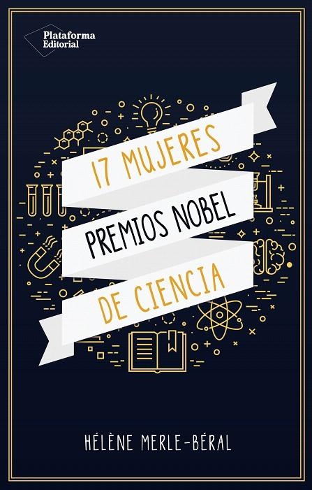 17 mujeres Premios Nobel de ciencias | 9788417114695 | Hélène Merle-Béral | Librería Castillón - Comprar libros online Aragón, Barbastro