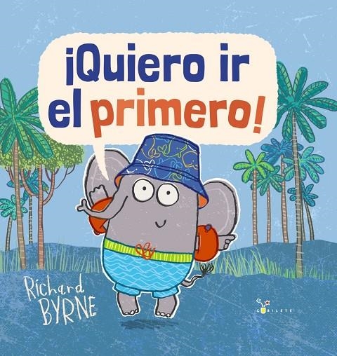 ¡Quiero ir el primero! | 9788469621332 | Byrne, Richard | Librería Castillón - Comprar libros online Aragón, Barbastro