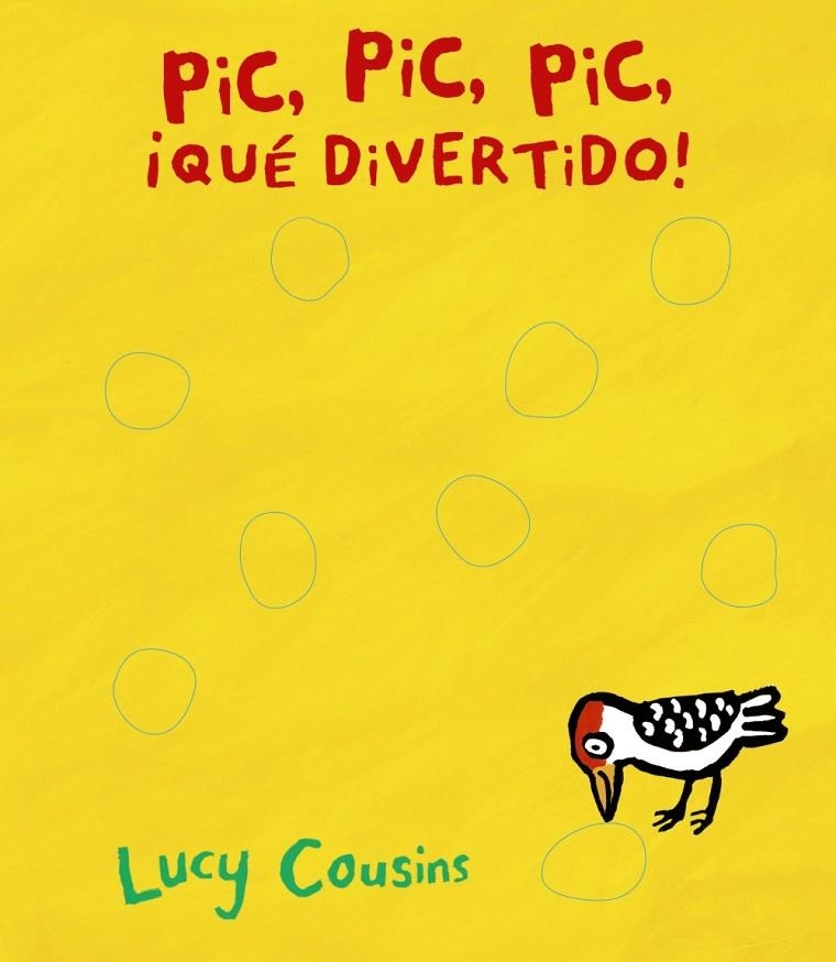 Pic, pic, pic, ¡qué divertido! | 9788469622285 | Cousins, Lucy | Librería Castillón - Comprar libros online Aragón, Barbastro