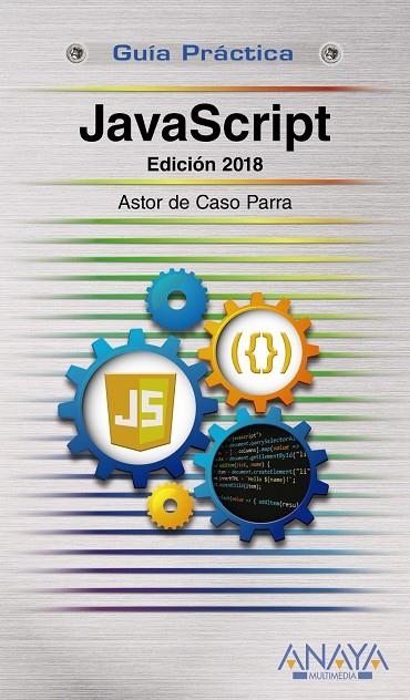 JavaScript. Edición 2018 | 9788441539822 | de Caso Parra, Astor | Librería Castillón - Comprar libros online Aragón, Barbastro