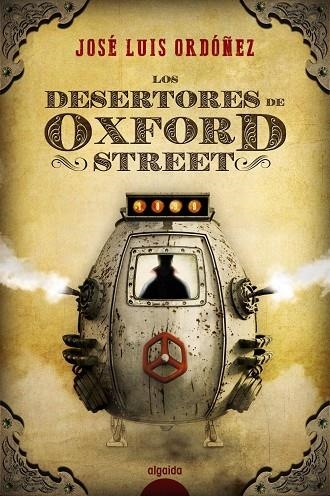 Los desertores de Oxford Street | 9788490678930 | Ordóñez, José Luis | Librería Castillón - Comprar libros online Aragón, Barbastro