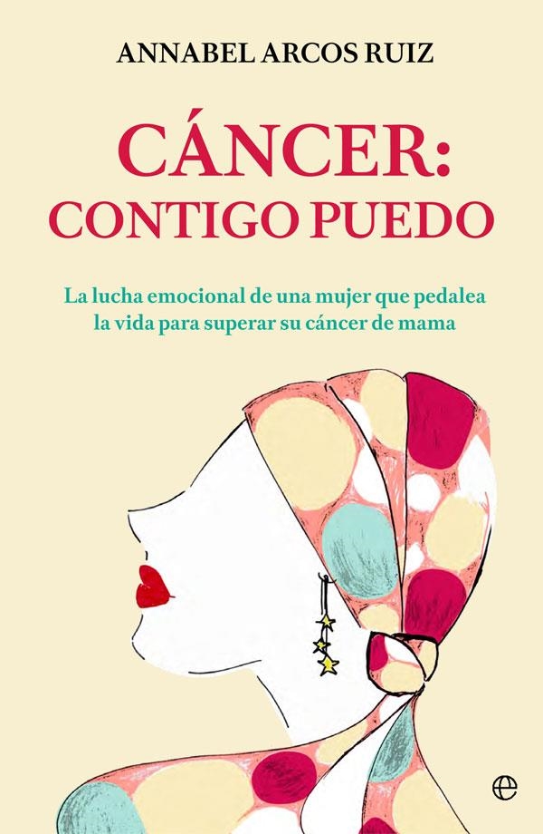 Cáncer: contigo puedo | 9788491642411 | Annabel Arcos Ruiz | Librería Castillón - Comprar libros online Aragón, Barbastro