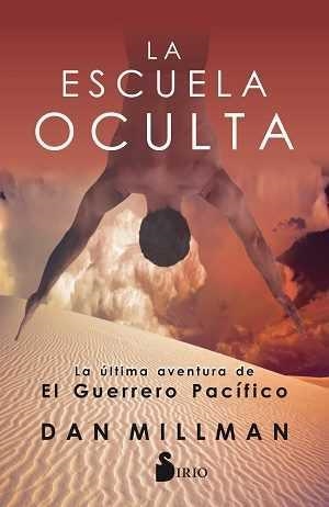 LA ESCUELA OCULTA, LA ÚLTIMA AVENTURA DEL GUERRERO PACÍFICO | 9788417030476 | MILLMAN, DAN | Librería Castillón - Comprar libros online Aragón, Barbastro