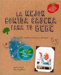 Las mejores comidas caseras para tu bebé | 9780857628046 | Karin, Knight;Ruggiero, Tina; | Librería Castillón - Comprar libros online Aragón, Barbastro