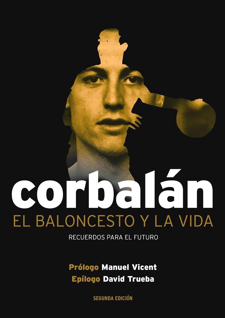 El baloncesto y la vida. Recuerdos para el futuro | 9788415448259 | Corbalán Alfocea, Juan Antonio | Librería Castillón - Comprar libros online Aragón, Barbastro