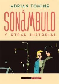 Sonámbulo y otras historias | 9788416400898 | Tomine, Adrian | Librería Castillón - Comprar libros online Aragón, Barbastro