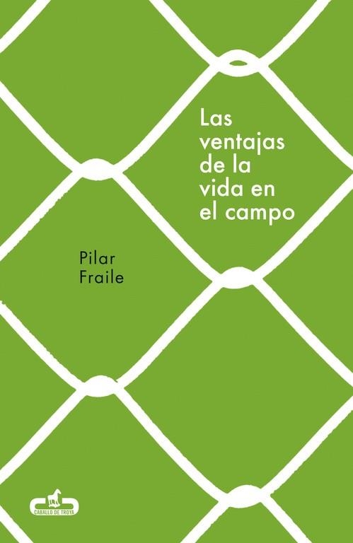 Las ventajas de la vida en el campo (Caballo de Troya 2018, 2) | 9788415451914 | Pilar Fraile | Librería Castillón - Comprar libros online Aragón, Barbastro