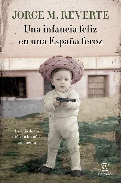 Una infancia feliz en una España feroz | 9788467051865 | Martínez Reverte, Jorge | Librería Castillón - Comprar libros online Aragón, Barbastro