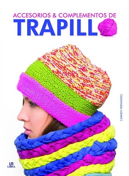 Accesorios y Complementos de Trapillo | 9788466232326 | Fernández Vivas, Carmen/Equipo Editorial | Librería Castillón - Comprar libros online Aragón, Barbastro