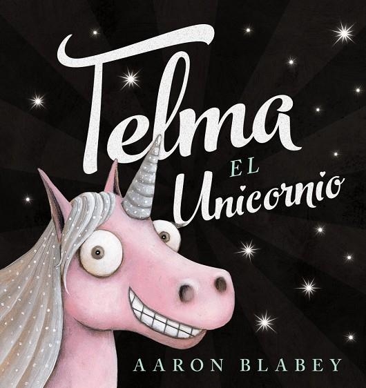 Telma, el unicornio | 9788469835906 | Blabey, Aaron | Librería Castillón - Comprar libros online Aragón, Barbastro