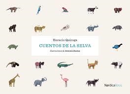 Cuentos de la Selva | 9788416830817 | Quiroga Forteza, Horacio | Librería Castillón - Comprar libros online Aragón, Barbastro