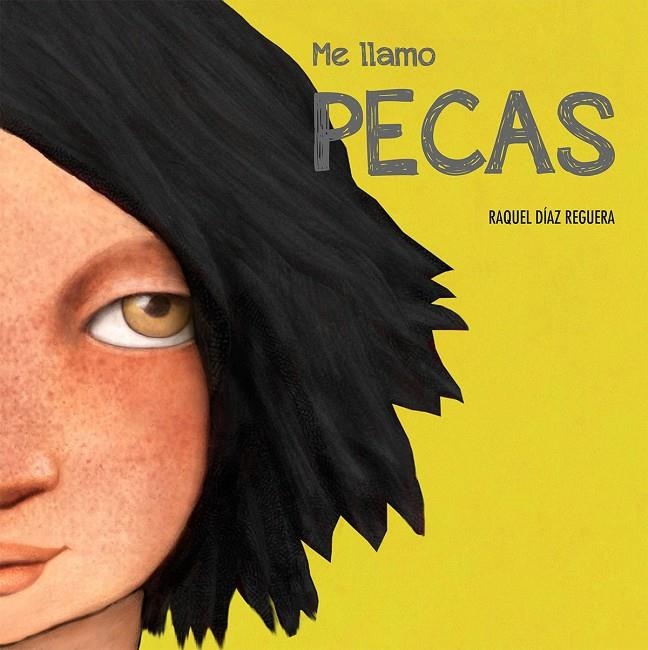 Me llamo Pecas | 9788417123260 | Raquel D?íaz Reguera | Librería Castillón - Comprar libros online Aragón, Barbastro