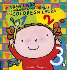 El gran libro de los números, colores y formas de Laura | 9788414010730 | Liesbet Slegers | Librería Castillón - Comprar libros online Aragón, Barbastro