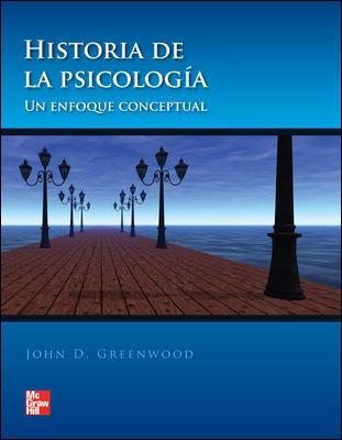 HISTORIA DE LA PSICOLOGIA UN ENFOQUE CONCEPTUAL | 9786071505842 | Greenwood, John | Librería Castillón - Comprar libros online Aragón, Barbastro