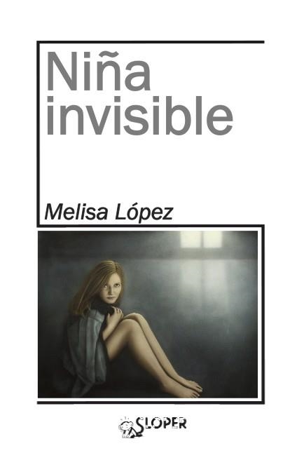 Niña invisible | 9788494465697 | Ruiz López, Melisa | Librería Castillón - Comprar libros online Aragón, Barbastro