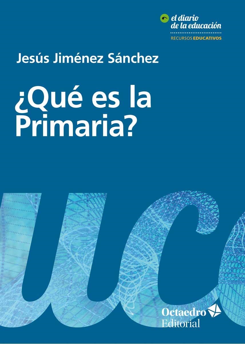 ¿Qué es la Primaria? | 9788417219222 | Jiménez Sánchez, Jesús | Librería Castillón - Comprar libros online Aragón, Barbastro