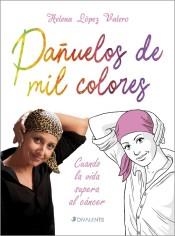 PAÑUELOS DE MIL COLORES | 9788494565816 | LOPEZ VALERO,HELENA | Librería Castillón - Comprar libros online Aragón, Barbastro