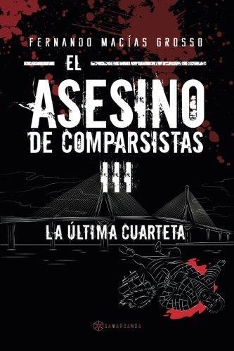 El asesino de comparsistas III : La última cuarteta | 9788417103286 | Macías Grosso, Fernando | Librería Castillón - Comprar libros online Aragón, Barbastro