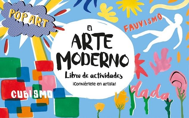 El arte moderno. Libro de actividades | 9788416712694 | Ashley Le Quere | Librería Castillón - Comprar libros online Aragón, Barbastro