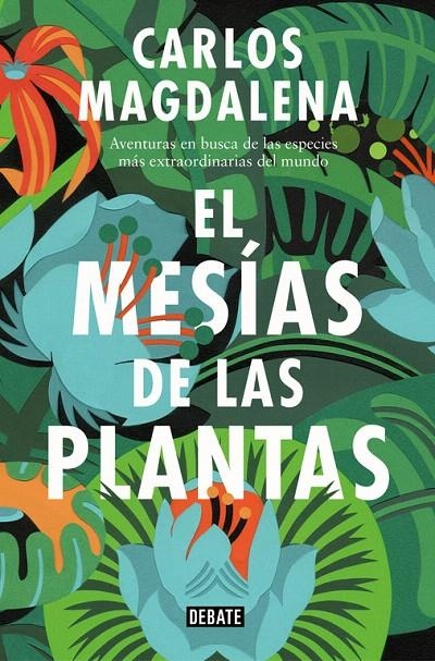 El mesías de las plantas | 9788499928005 | Carlos Magdalena | Librería Castillón - Comprar libros online Aragón, Barbastro