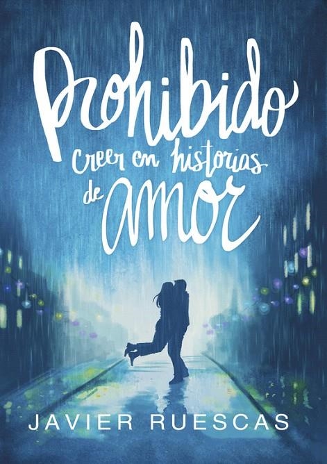 Prohibido creer en historias de amor | 9788490437797 | Javier Ruescas | Librería Castillón - Comprar libros online Aragón, Barbastro