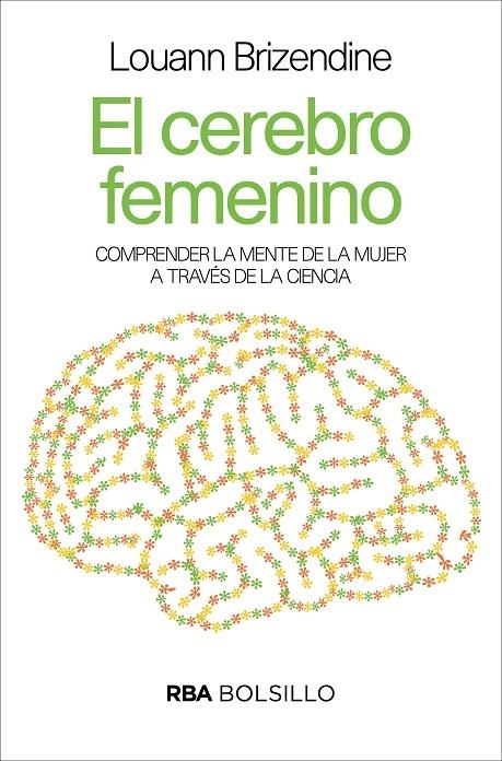 El cerebro femenino (bolsillo) | 9788490569504 | BRIZENDINE , LOUANN | Librería Castillón - Comprar libros online Aragón, Barbastro